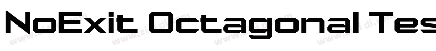 NoExit Octagonal Tes字体转换